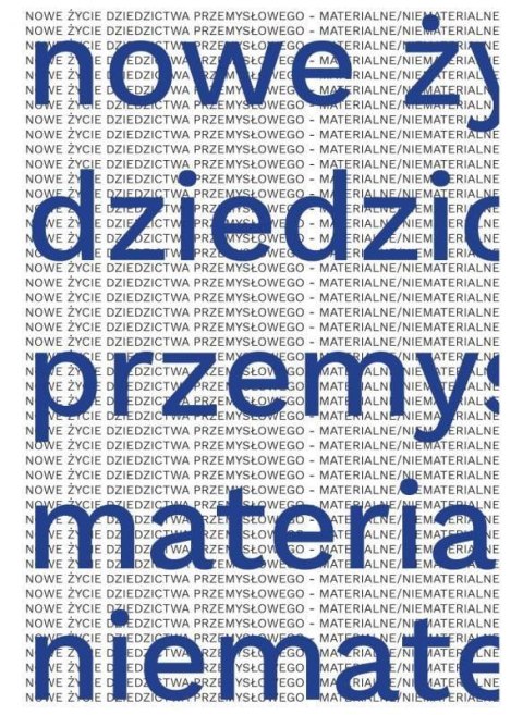 Nowe życie dziedzictwa przemysłowego...