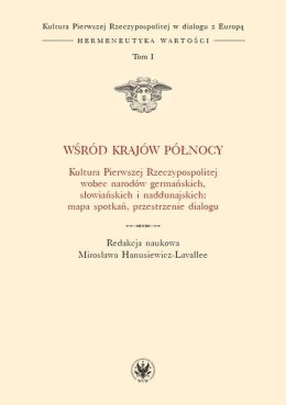 Wśród krajów Północy. Kultura Pierwszej RP T.I