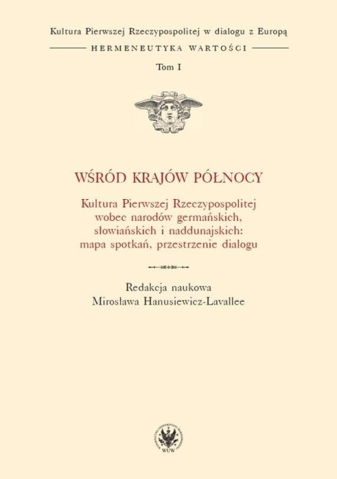 Wśród krajów Północy. Kultura Pierwszej RP T.I