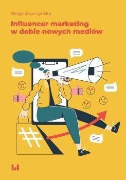 Influencer marketing w dobie nowych mediów