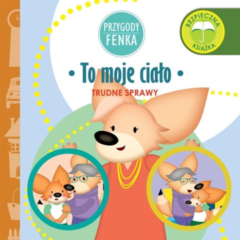 Przygody Fenka. Trudne sprawy. To moje ciało