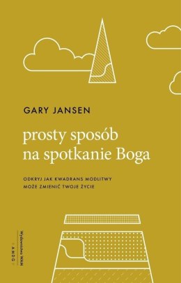 Prosty sposób na spotkanie Boga