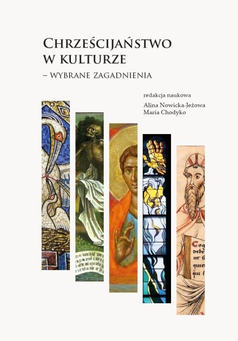 Chrześcijaństwo w kulturze. Wybrane zagadnienia