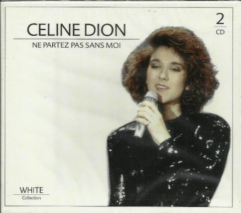 Celine Dion Ne Partez Pas Sans Moi (2CD)
