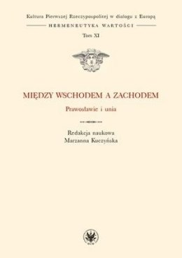 Między Wschodem a Zachodem T. 11 Prawosławie...