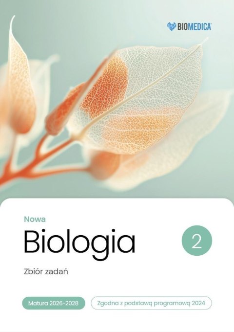 Biologia LO Nowa Zbiór zadań. Matura 2026-2028 T.2