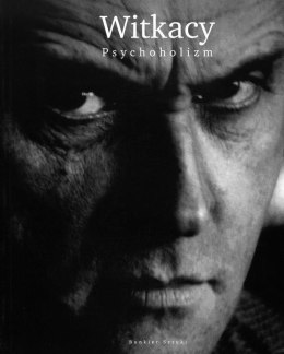 Witkacy. Psychoholizm