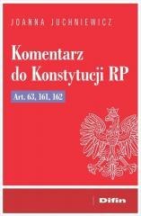 Komentarz do Konstytucji RP art. 63, 161, 162