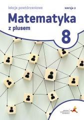 Matematyka SP 8 Z Plusem Lekcje powt. Wersja 2