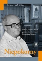 Niepokorny. Profesor Zbigniew Wójcik