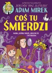 Coś tu śmierdzi. Nauka, która wrze, bulgocze...