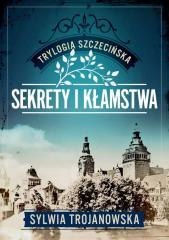 Trylogia szczecińska T.1 Sekrety i kłamstwa