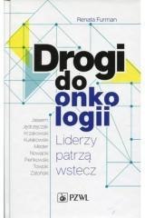 Drogi do onkologii. Liderzy patrzą wstecz