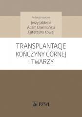 Transplantacje kończyny górnej i twarzy