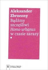 Bądźmy szczęśliwi. Homo urbanus w czasie zarazy