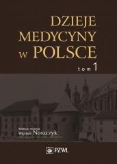 Dzieje medycyny w Polsce T.1