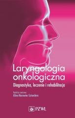 Laryngologia onkologiczna. Diagnostyka. Leczenie..