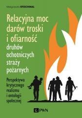 Relacyjna moc darów troski i ofiarność druhów OSP