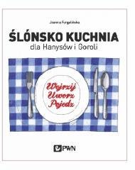 Ślónsko kuchnia dla Hanysów i Goroli. Wejrzyj...