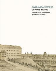 Uśpione miasto. Gdańsk i jego architektura...