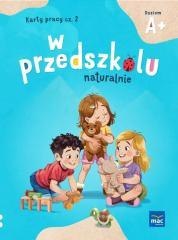 W przedszkolu naturalnie Poziom A+. Karty cz.2