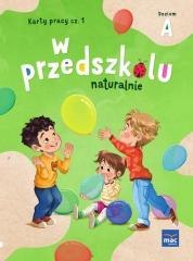 W przedszkolu naturalnie Poziom A Karty pracy cz.1