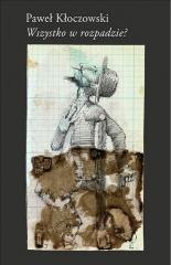 Wszystko w rozpadzie?