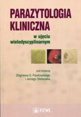 Parazytologia kliniczna w ujęciu wielodyscyplinarn