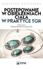 Postępowanie w obrażeniach ciała w praktyce SOR