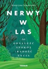 Nerwy w las. Jak odnaleźć spokój i radość życia