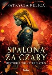 Spalona za czary. Historia Triny Papisten