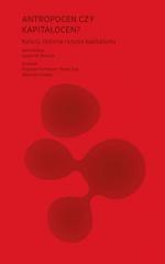 Antropocen czy kapitałocen? Natura, historia i...