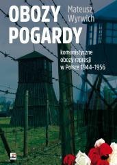 Obozy pogardy. Komunistyczne obozy represji...