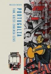 Portugalia. Tam, gdzie zwalnia czas