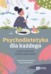Psychodietetyka dla każdego, czyli o zdrowej...