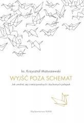 Wyjść poza schemat. Jak uwolnić się z...