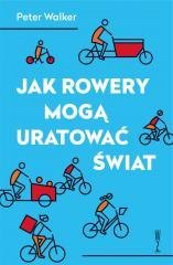 Jak rowery mogą uratować świat