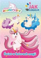 Moje Jednorożce. Jak malowane cz.2 Świat...