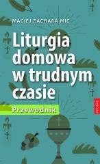 Liturgia domowa w trudnym czasie. Przewodnik