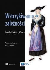 Wstrzykiwanie zależności. Zasady, praktyki, wzorce