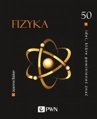 50 idei, które powinieneś znać. FIZYKA