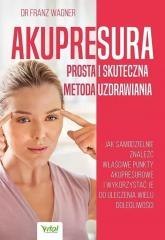 Akupresura prosta i skuteczna metoda uzdrawiania