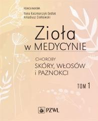 Zioła w medycynie T.1 Choroby skóry, włosów...
