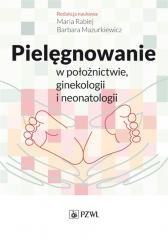 Pielęgnowanie w położnictwie, ginekologii..
