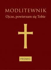 Modlitewnik Ojcze, powierzam się Tobie (bordo)