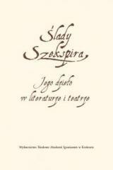Ślady Szekspira. Jego dzieło w literaturze...