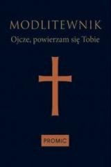 Modlitewnik Ojcze, powierzam się Tobie - granat