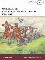 Muszkieter z muszkietem lontowym 1588-1688