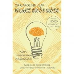 Włącz swój mózg - Caroline Leaf