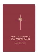 Modlitewnik. Błogosławiony kto zaufał Panu (bordo)